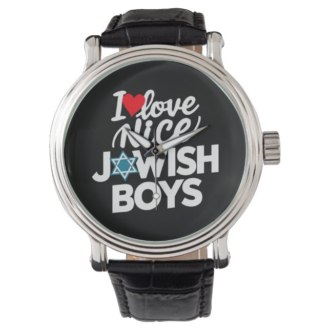 I Love Nice Jewish Boys Jews Hebrews Hanukkah Watch (Front)