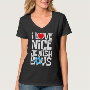 I Love Nice Jewish Boys - Jews Hebrews Israelites  T-Shirt