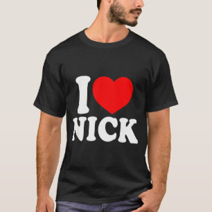I Love Nick, I Heart Nick Name, Red Heart Valentin T-Shirt