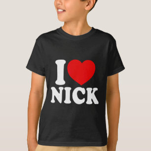 I Love Nick, I Heart Nick Name, Red Heart Valentin T-Shirt