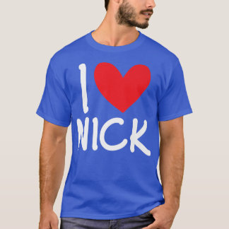 I Love Nick Name Personalized Men Guy BFF Friend H T-Shirt