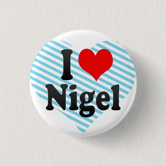 I love Nigel 3 Cm Round Badge (Front)