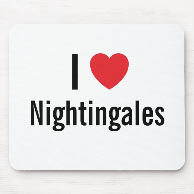 I love Nightingales Mouse Mat (Front)