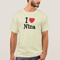 I love Nina heart T-Shirt