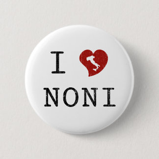 I Love Noni 6 Cm Round Badge