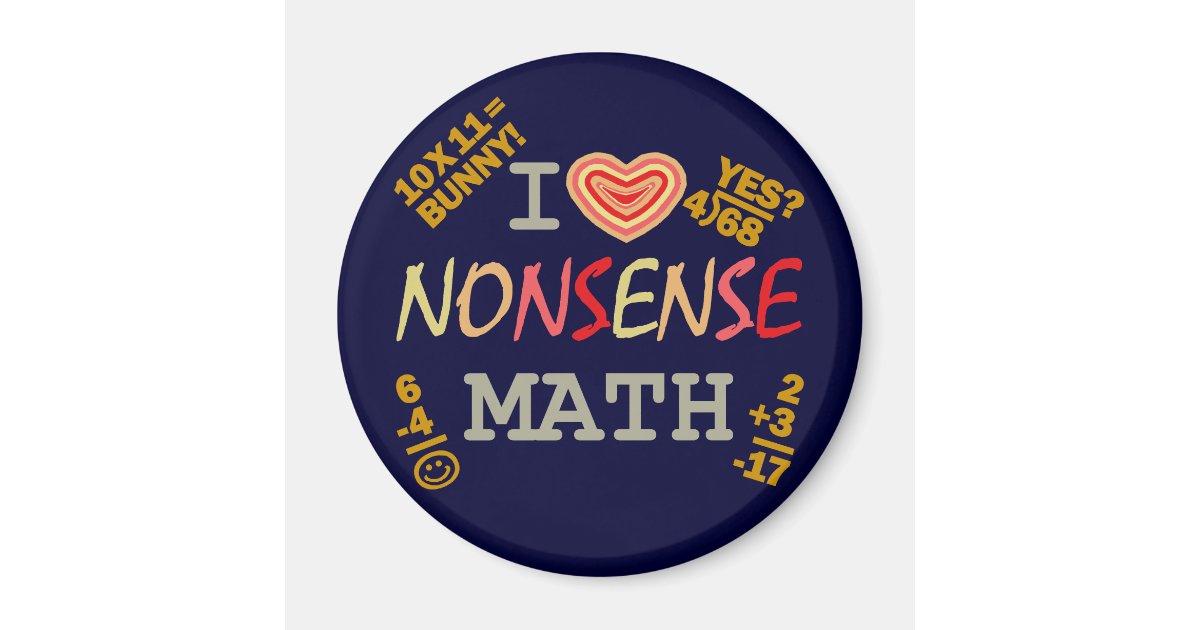 I Love Nonsense Math Magnet | Zazzle