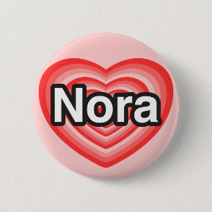 I love Nora. I love you Nora. Heart 6 Cm Round Badge