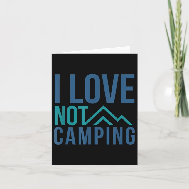 I Love Not Camping - Hate Camping Mountain  Card (Front)