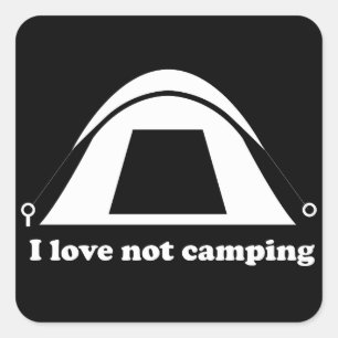 I Love Not Camping Square Sticker