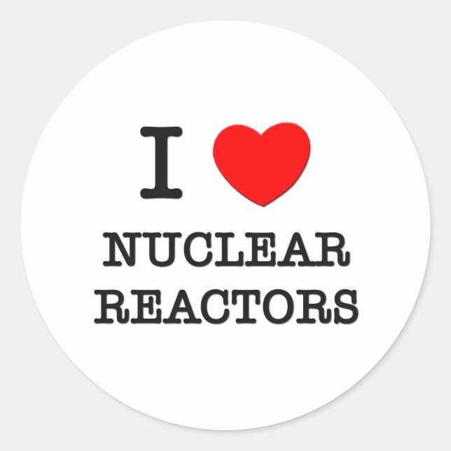 I Love Nuclear Reactors Classic Round Sticker (Front)