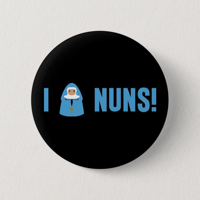 I Love Nuns 6 Cm Round Badge (Front)