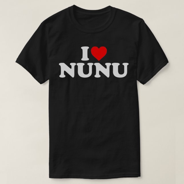 I Love Nunu  T-Shirt (Design Front)