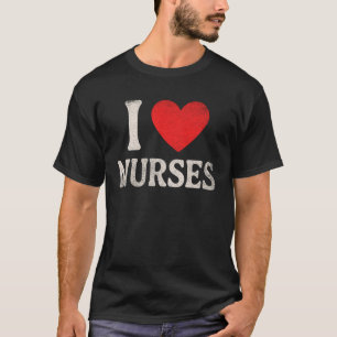 I Love Nurse Nursing Funny Nursing Students Hospit T-Shirt