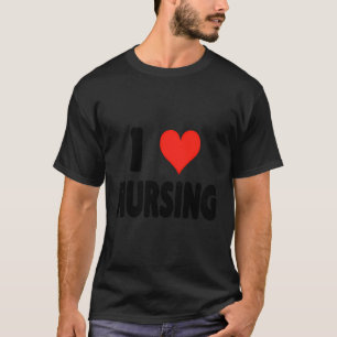 I Love Nursing - Heart Cute Er Lpn Nicu Er Nurses T-Shirt