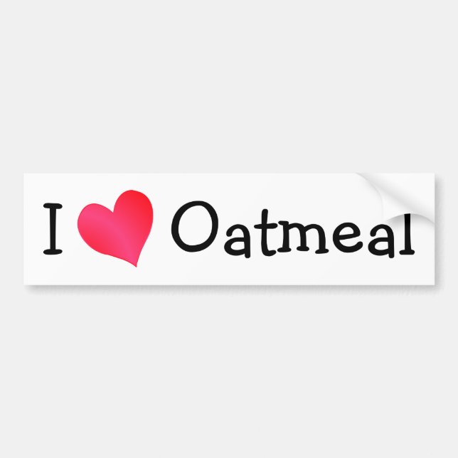 I Love Oatmeal Bumper Sticker (Front)