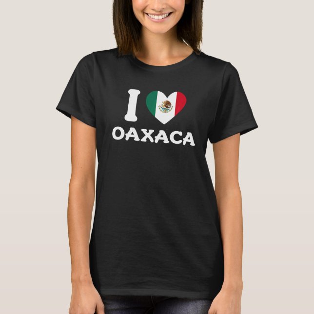 I Love Oaxaca Heart Mexico Flag  1 T-Shirt (Front)