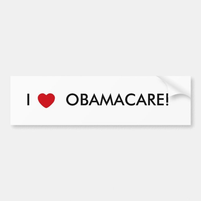 I LOVE OBAMACARE! BUMPER STICKER (Front)
