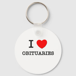 I Love Obituaries Key Ring
