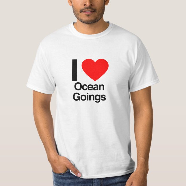 i love ocean goings T-Shirt (Front)