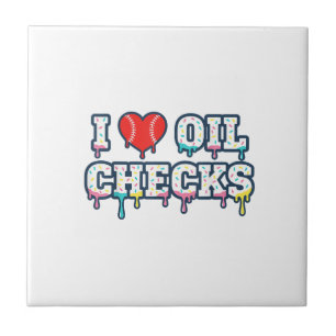 I Love Oil Checks Funny Auto Mechanic Car Men Wome Tile
