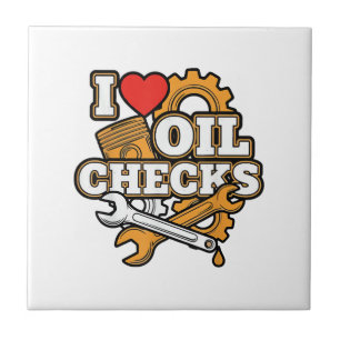 I Love Oil Checks Funny Auto Mechanic Car Men Wome Tile