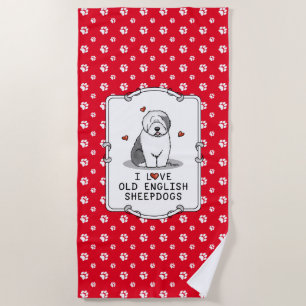 I Love Old English Sheepdogs (Grey 1) Cute OES Beach Towel