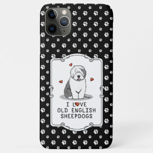 I Love Old English Sheepdogs (Grey 1) Cute OES iPhone 11 Pro Max Case