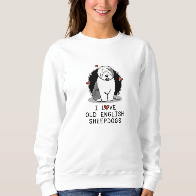 I Love Old English Sheepdogs (Grey 1) Cute OES Sweatshirt (Front)
