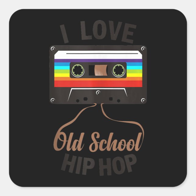 I LOVE OLD SCHOOL HIP HOP Music 80s 90s Cassette Square Sticker (Front)