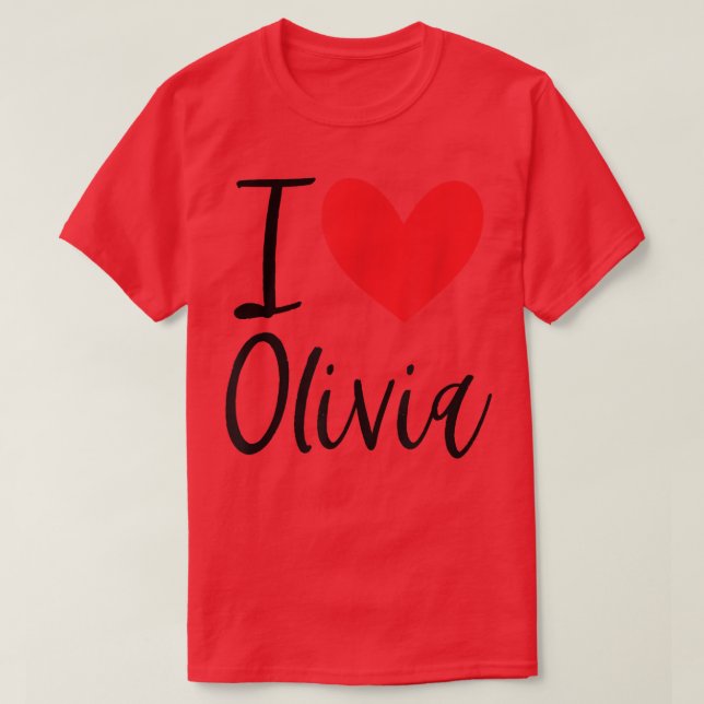 I Love Olivia Name Personalized Girl Woman BFF Fri T-Shirt (Design Front)