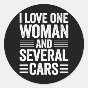 I Love One Woman And Several Cars Classic Round Sticker