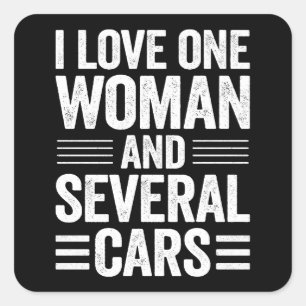 I Love One Woman And Several Cars Square Sticker