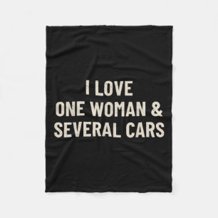 I Love One Woman And Several Funny Car Enthusiast  Fleece Blanket