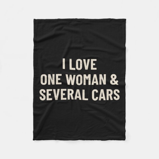 I Love One Woman And Several Funny Car Enthusiast  Fleece Blanket (Front)
