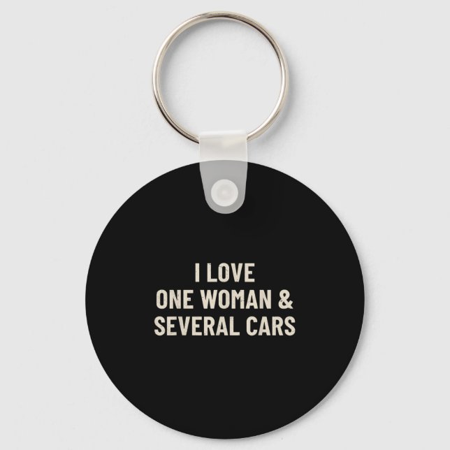 I Love One Woman And Several Funny Car Enthusiast  Key Ring (Front)