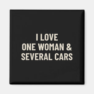 I Love One Woman And Several Funny Car Enthusiast  Magnet