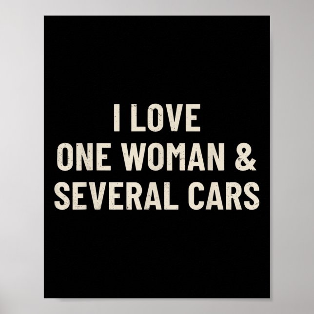 I Love One Woman And Several Funny Car Enthusiast  Poster (Front)