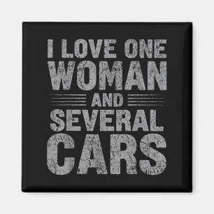I Love One Woman and Several Funny Car Guy Graphic Magnet