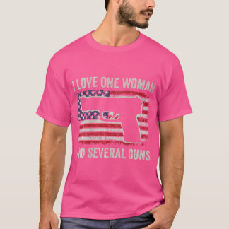 I Love One Woman And Several Guns - Usa Pistol Gun T-Shirt