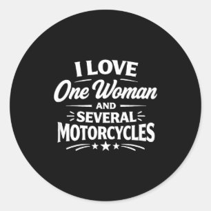 I love one woman and several motorcycles - classic round sticker