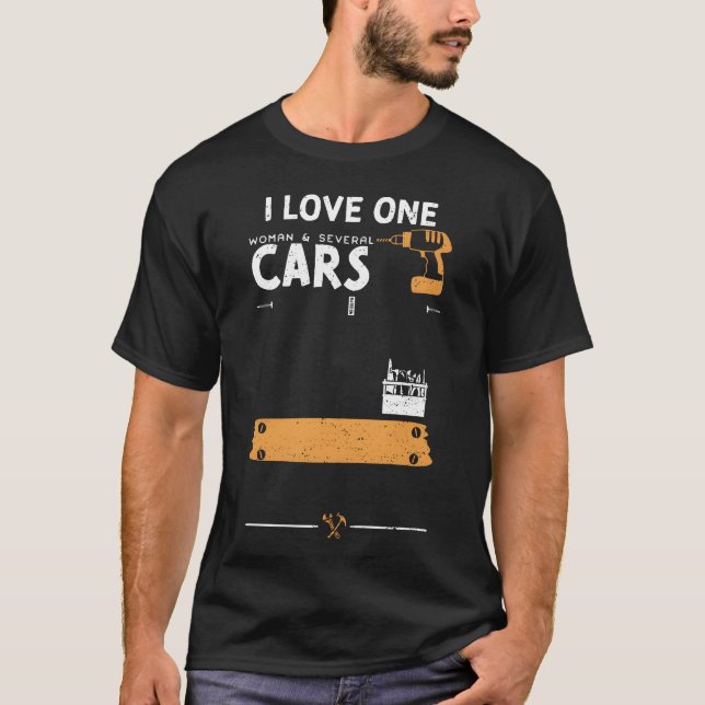 I Love One Woman Several Cars friend T-Shirt (Front)