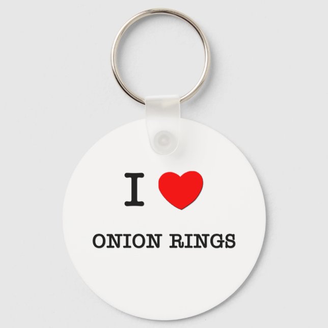 I Love ONION RINGS ( food ) Key Ring (Front)
