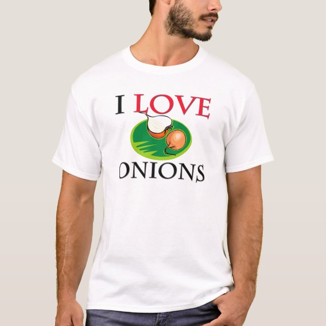 I Love Onions T-Shirt (Front)