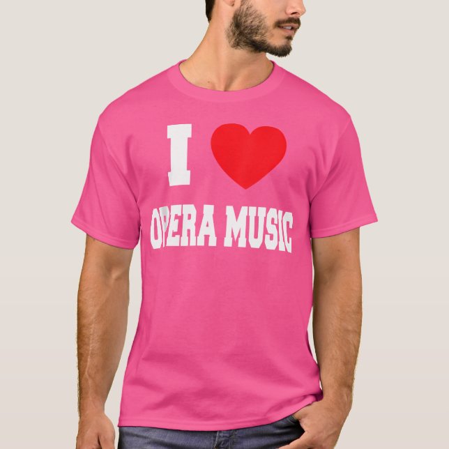 I Love Opera Music T-Shirt (Front)