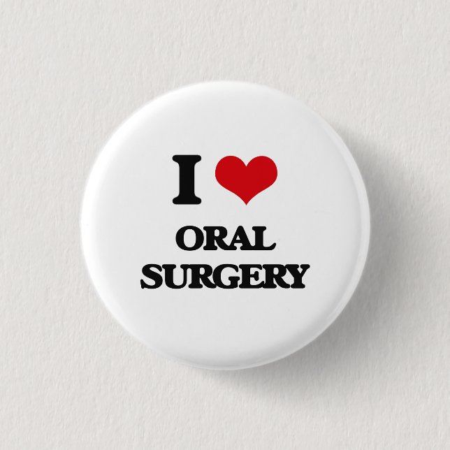I love Oral Surgery 3 Cm Round Badge (Front)