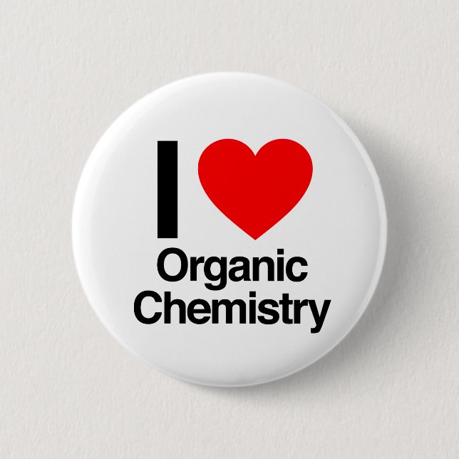 i love organic chemistry 6 cm round badge (Front)