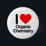i love organic chemistry 6 cm round badge<br><div class="desc">.</div>
