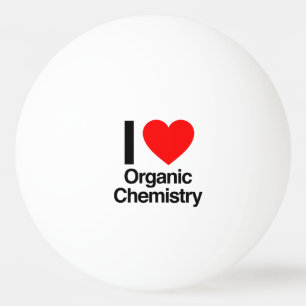 I Love Organic Chemistry Ping Pong Ball