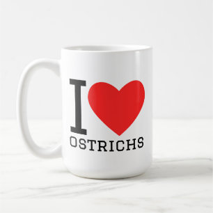 I love ostrichs coffee mug