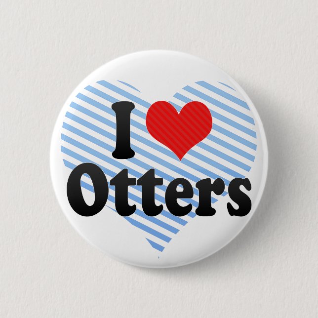 I Love Otters 6 Cm Round Badge (Front)